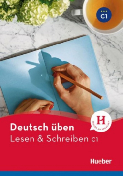 Deutsch uben Lesen & Schreiben C1