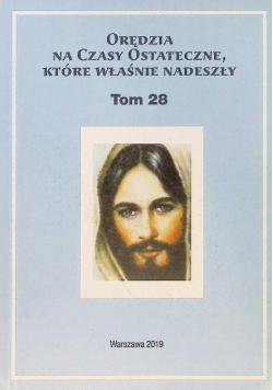 Orędzia na czasy ostateczne, które właśnie nadeszły Tom 28