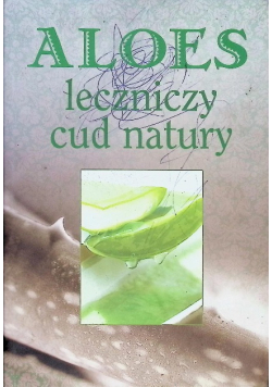 Aloes leczniczy cud natury