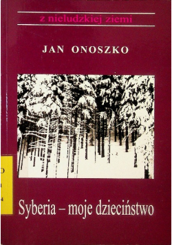 Syberia moje dzieciństwo