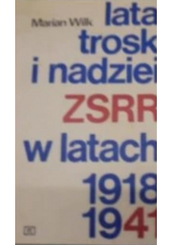 Lata trosk i nadziei ZSRR w latach 1918-1941