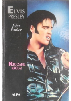 Elvis Presley Kto zabił króla