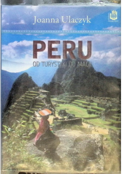 Peru Od turystyki do magii