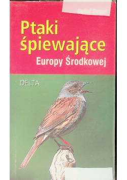 Ptaki śpiewające Europy Środkowej