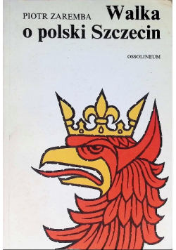 Walka o polski Szczecin