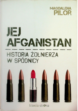 Jej afganistan Historia żołnierza w spódnicy