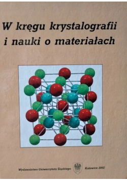 W kręgu krystalografii i nauki o materiałach