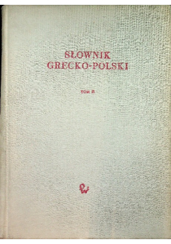 Słownik grecko polski Tom II