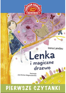 Pierwsze czytanki. Lenka i magiczne drzewo