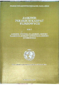 Jaskinie Polskich Karpat Fliszowych Tom 1