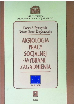 Aksjologia pracy socjalnej wybrane zagadnienia