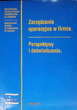 Zarządzanie operacyjne w firmie Perspektywy i doświadczenia