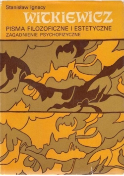 Pisma filozoficzne i estetyczne Zagadnienia psychofizyczne