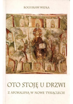 Oto stoję u drzwi z apokalipsą w nowe tysiąclecie