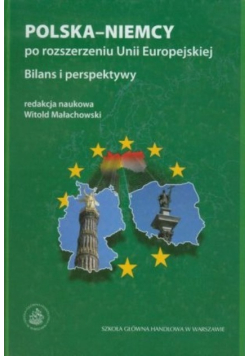 Polska - Niemcy po rozszerzeniu Unii Europejskiej - Bilans I Perspektywy