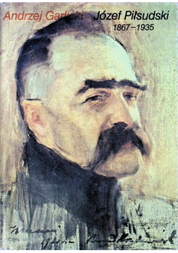 Józef Piłsudski 1867 - 1935