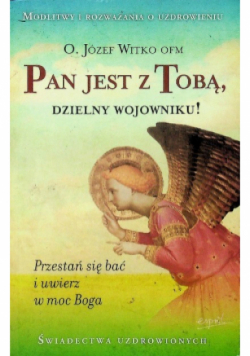 Pan jest z Tobą dzielny wojowniku