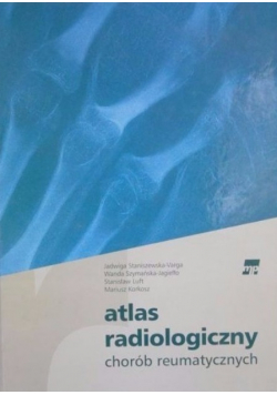 Atlas radiologiczny chorób reumatycznych