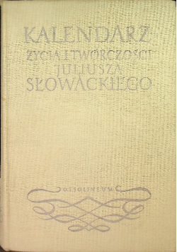 Kalendarz życia i twórczości Juliusza Słowackiego
