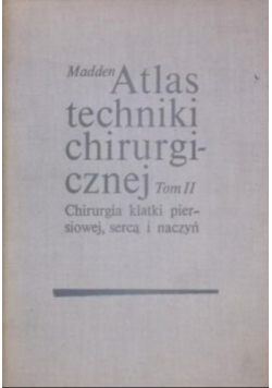 Atlas techniki chirurgicznej, Tom II