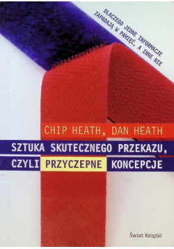 Sztuka skutecznego przekazu czyli przyczepne koncepcje