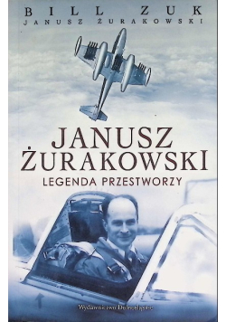 Janusz Żurakowski Legenda przestworzy