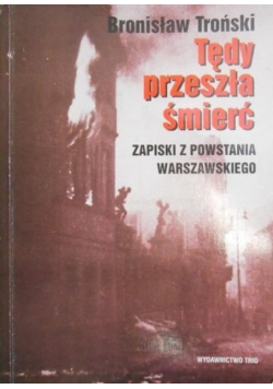 Tędy przeszła śmierć Zapiski z powstania warszawskiego