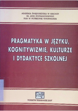 Pragmatyka w języku kognitywizmie kulturze i dydaktyce szkolnej