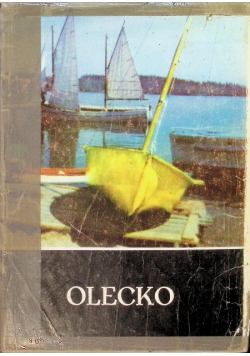 Olecko Z dziejów miasta i powiatu