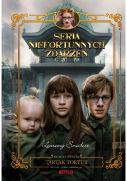 Tartak tortur. Seria niefortunnych zdarzeń Tom 4
