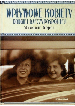 Wpływowe kobiety drugiej Rzeczypospolitej