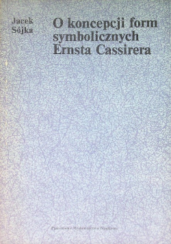 O koncepcji form symbolicznych Ernsta Cassirera