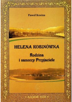 Helena Kosinówna Rodzina i sanoccy przyjaciele