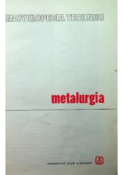 Encyklopedia techniki Metalurgia