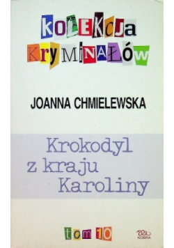 Kolekcja kryminałów Krokodyl z kraju Karoliny Tom 10