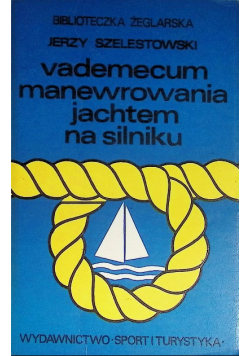 Vademecum manewrowania jachtem na silniku