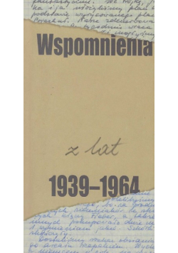 Wspomnienia z lat 1939-1964