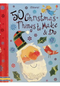 50 Christmas Things to Make and Do