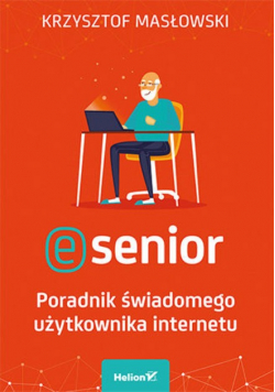 E - senior Poradnik świadomego użytkownika internetu