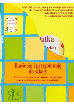 Sześciolatek Bawię się i przygotowuję do szkoły