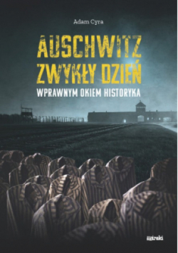 Auschwitz Zwykły dzień