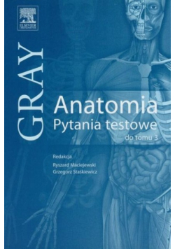 Gray Anatomia Pytania testowe do Tomu 3