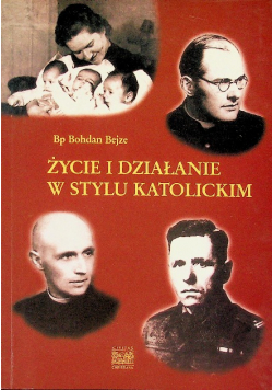 Życie i działanie w stylu katolickim