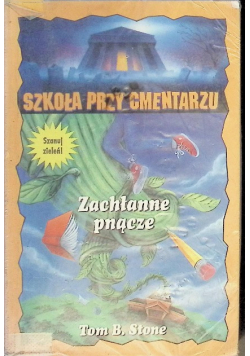 Szkoła przy cmentarzu Zachłanne pnącze