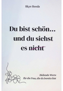 Du bist schon... und du siehst es nicht