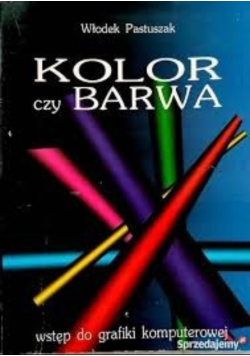 Kolor czy barwa Wstęp do grafiki komputerowej