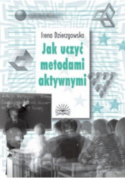 Jak uczyć metodami aktywnymi