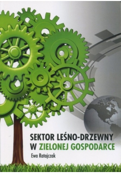 Sektor Leśno-Drzewny W Zielonej Gospodarce