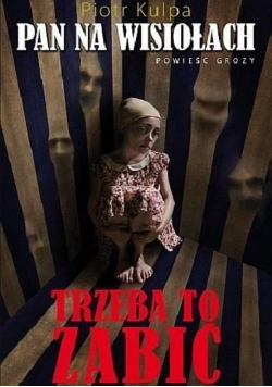Pan na Wisiołach Trzeba to zabić