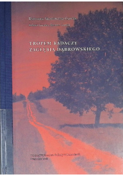 Tropem badaczy zagłębia dąbrowskiego